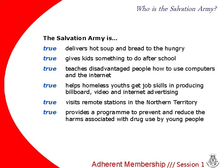 Who is the Salvation Army? The Salvation Army is… true delivers hot soup and