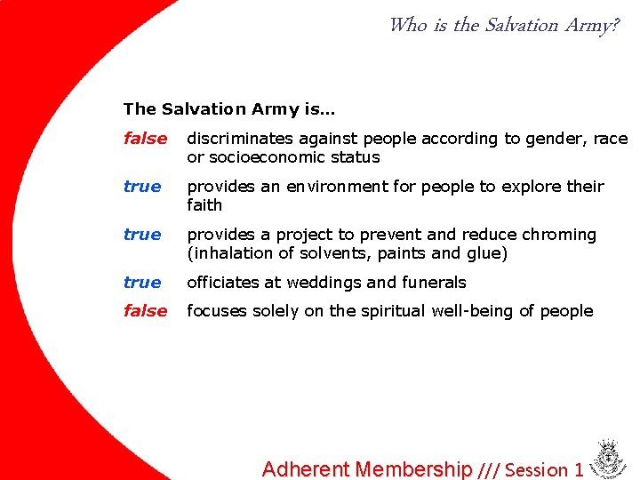 Who is the Salvation Army? The Salvation Army is… false discriminates against people according