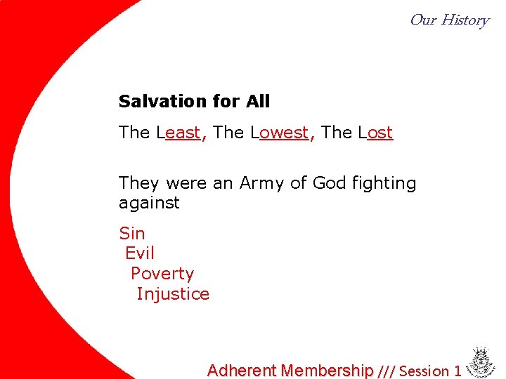 Our History Salvation for All The Least, The Lowest, The Lost They were an