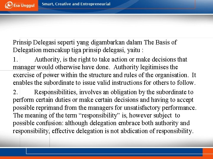 Prinsip Delegasi seperti yang digambarkan dalam The Basis of Delegation mencakup tiga prinsip delegasi,