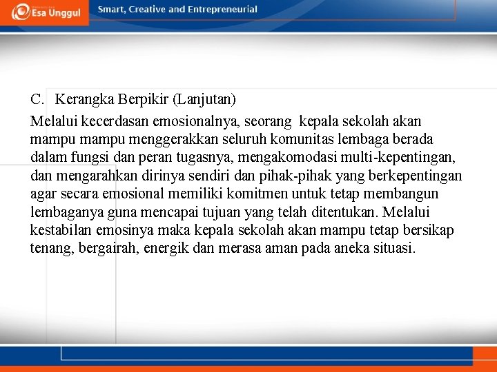 C. Kerangka Berpikir (Lanjutan) Melalui kecerdasan emosionalnya, seorang kepala sekolah akan mampu menggerakkan seluruh