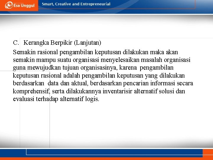 C. Kerangka Berpikir (Lanjutan) Semakin rasional pengambilan keputusan dilakukan maka akan semakin mampu suatu