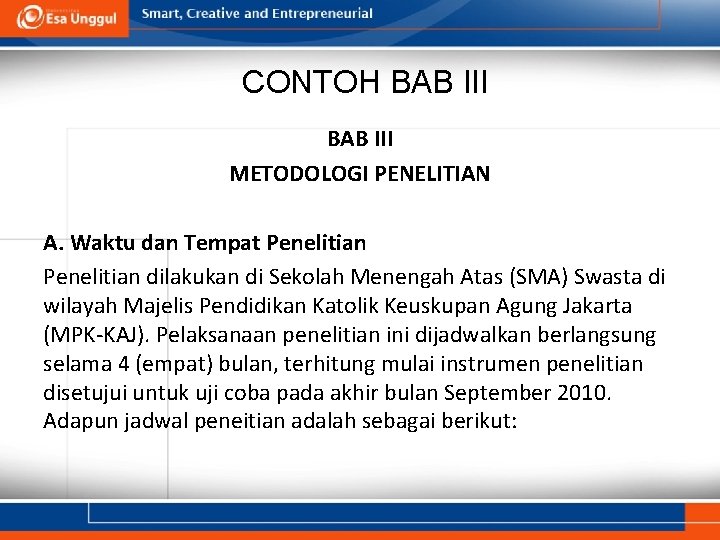 CONTOH BAB III METODOLOGI PENELITIAN A. Waktu dan Tempat Penelitian dilakukan di Sekolah Menengah