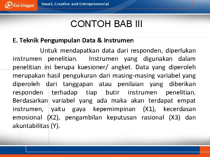 CONTOH BAB III E. Teknik Pengumpulan Data & Instrumen Untuk mendapatkan data dari responden,