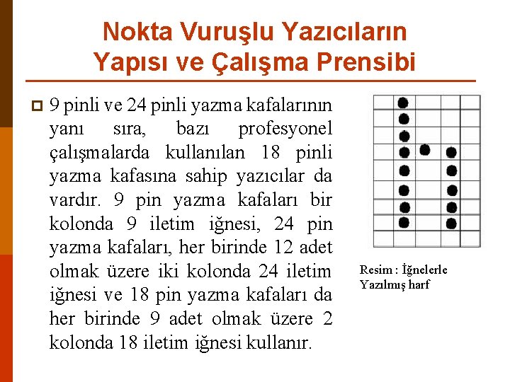 Nokta Vuruşlu Yazıcıların Yapısı ve Çalışma Prensibi p 9 pinli ve 24 pinli yazma