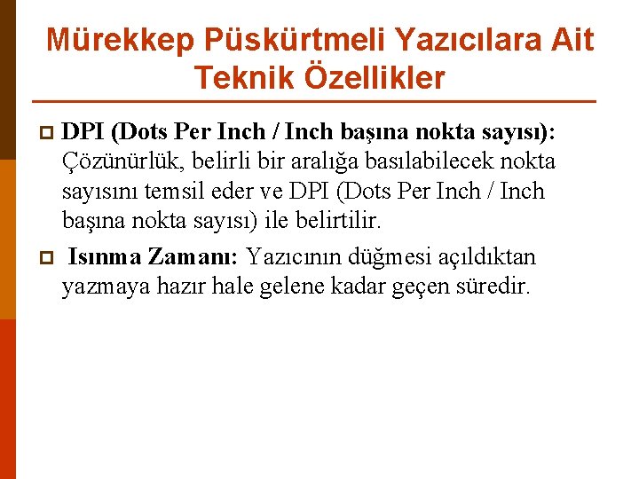 Mürekkep Püskürtmeli Yazıcılara Ait Teknik Özellikler DPI (Dots Per Inch / Inch başına nokta