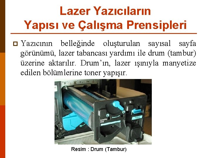 Lazer Yazıcıların Yapısı ve Çalışma Prensipleri p Yazıcının belleğinde oluşturulan sayısal sayfa görünümü, lazer