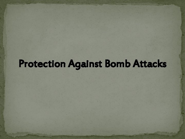 Protection Against Bomb Attacks 