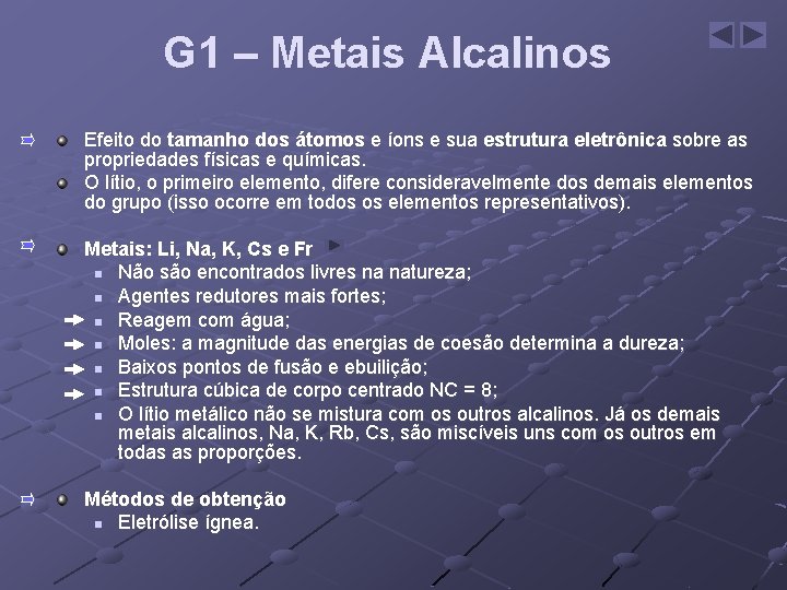 G 1 – Metais Alcalinos Efeito do tamanho dos átomos e íons e sua