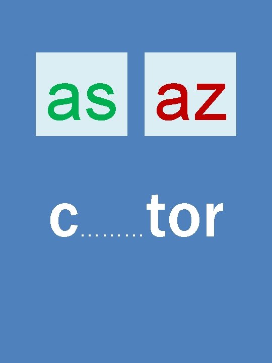 as az c tor ……… 