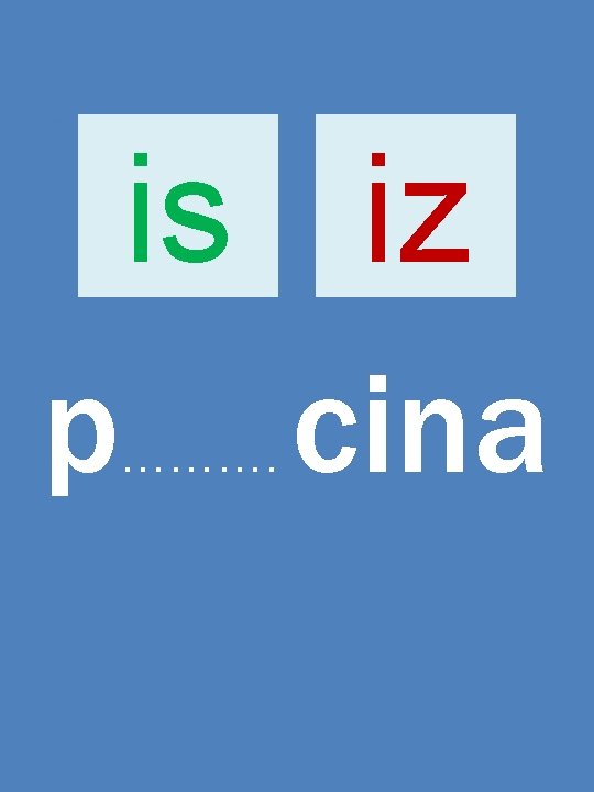 is iz p cina ………. 