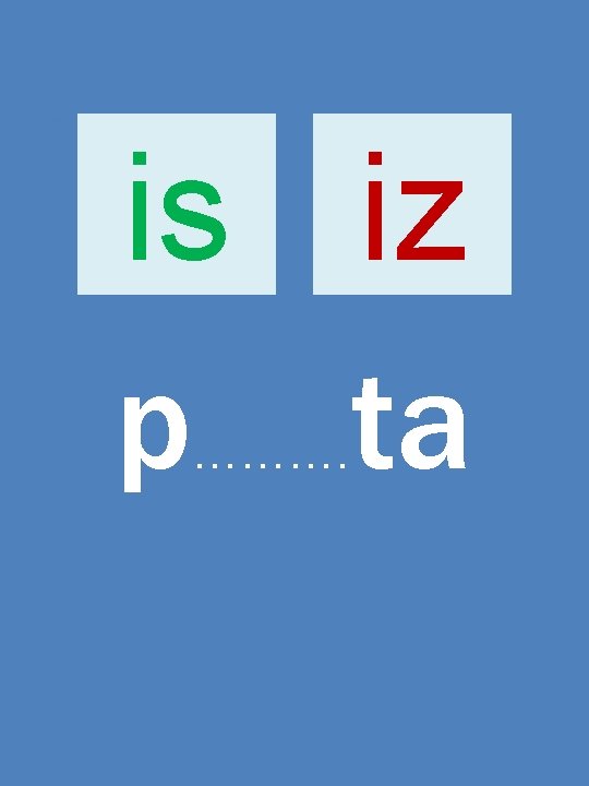 is iz p ta ………. 