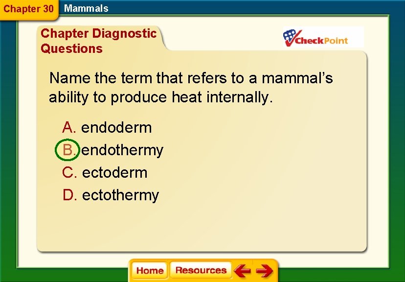 Chapter 30 Mammals Chapter Diagnostic Questions Name the term that refers to a mammal’s