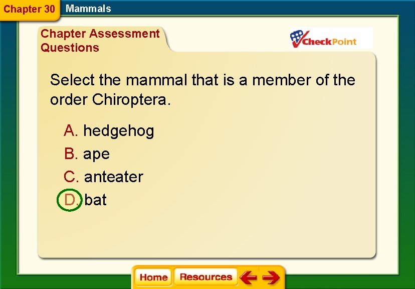 Chapter 30 Mammals Chapter Assessment Questions Select the mammal that is a member of