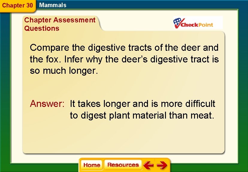 Chapter 30 Mammals Chapter Assessment Questions Compare the digestive tracts of the deer and