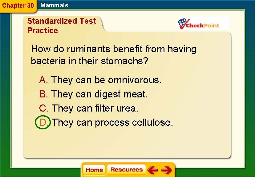 Chapter 30 Mammals Standardized Test Practice How do ruminants benefit from having bacteria in