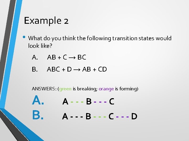 Example 2 • What do you think the following transition states would look like?