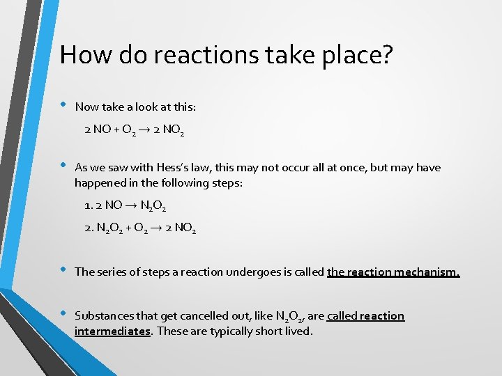 How do reactions take place? • Now take a look at this: 2 NO