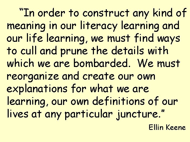 “In order to construct any kind of meaning in our literacy learning and our