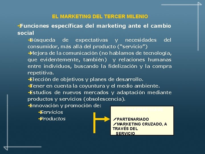 EL MARKETING DEL TERCER MILENIO è Funciones específicas del marketing ante el cambio social