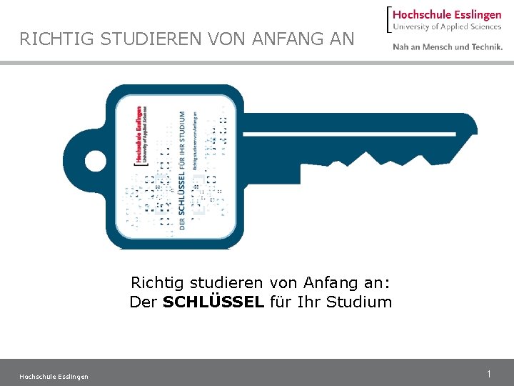 RICHTIG STUDIEREN VON ANFANG AN Richtig studieren von Anfang an: Der SCHLÜSSEL für Ihr