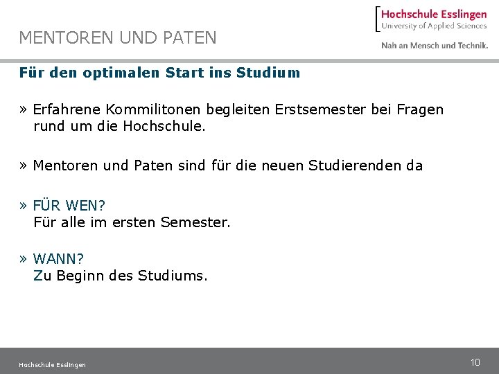 MENTOREN UND PATEN Für den optimalen Start ins Studium » Erfahrene Kommilitonen begleiten Erstsemester