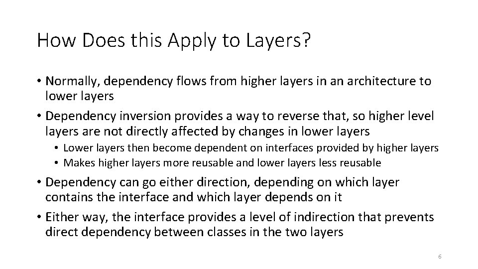 How Does this Apply to Layers? • Normally, dependency flows from higher layers in
