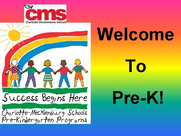 Welcome To Pre-K! 