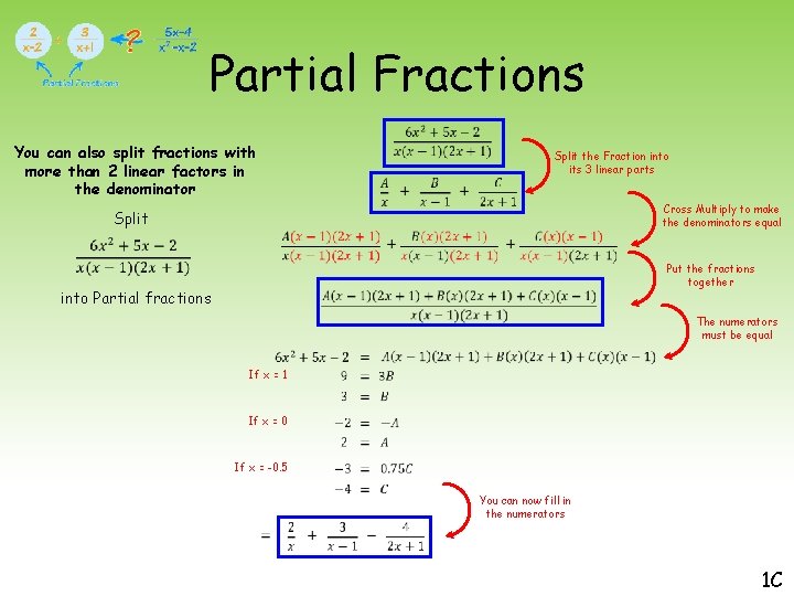 Partial Fractions You can also split fractions with more than 2 linear factors in