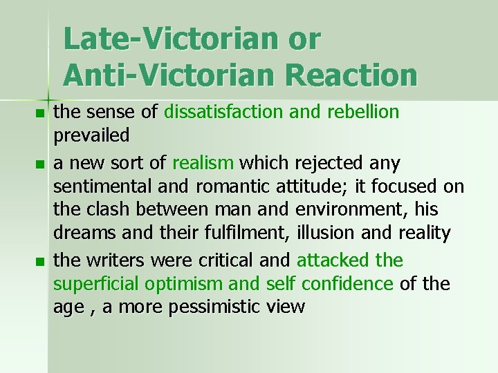 Late-Victorian or Anti-Victorian Reaction n the sense of dissatisfaction and rebellion prevailed a new