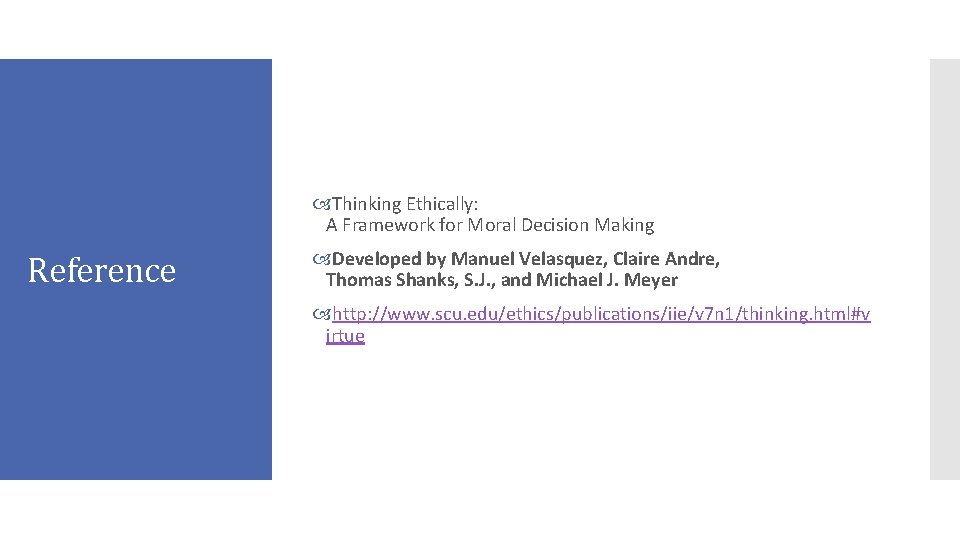  Thinking Ethically: A Framework for Moral Decision Making Reference Developed by Manuel Velasquez,