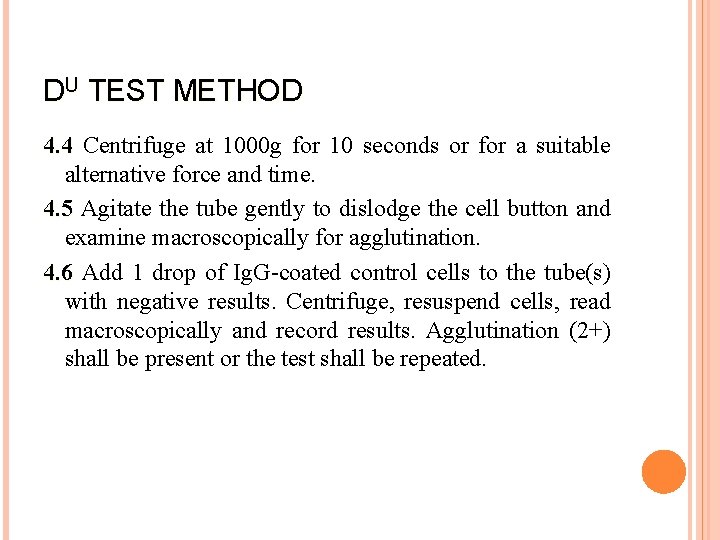 DU TEST METHOD 4. 4 Centrifuge at 1000 g for 10 seconds or for