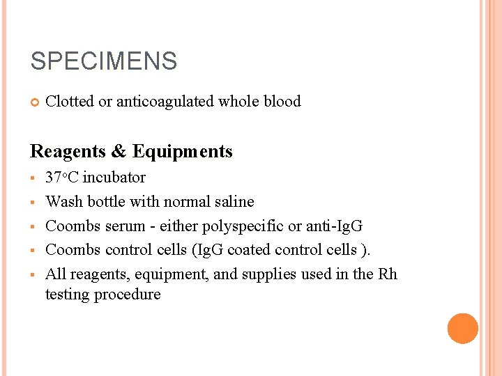 SPECIMENS Clotted or anticoagulated whole blood Reagents & Equipments § § § 37 o.