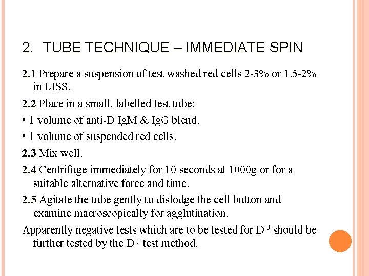 2. TUBE TECHNIQUE – IMMEDIATE SPIN 2. 1 Prepare a suspension of test washed