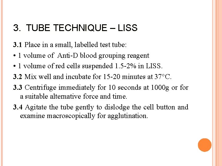 3. TUBE TECHNIQUE – LISS 3. 1 Place in a small, labelled test tube: