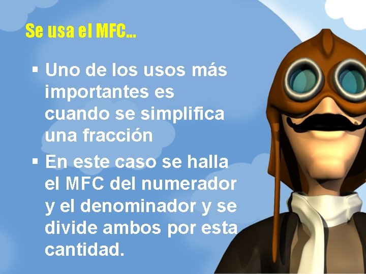 Se usa el MFC. . . § Uno de los usos más importantes es