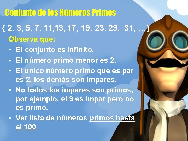 Conjunto de los Números Primos { 2, 3, 5, 7, 11, 13, 17, 19,