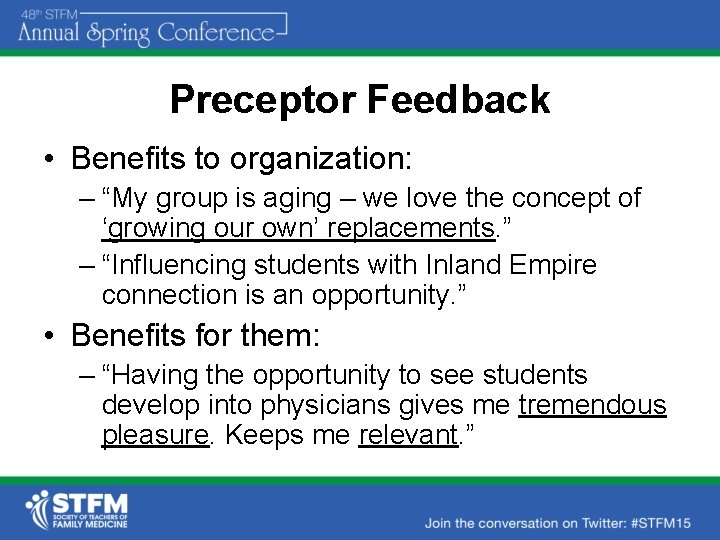 Preceptor Feedback • Benefits to organization: – “My group is aging – we love