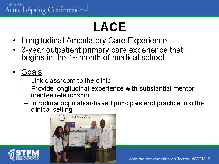 LACE • Longitudinal Ambulatory Care Experience • 3 -year outpatient primary care experience that