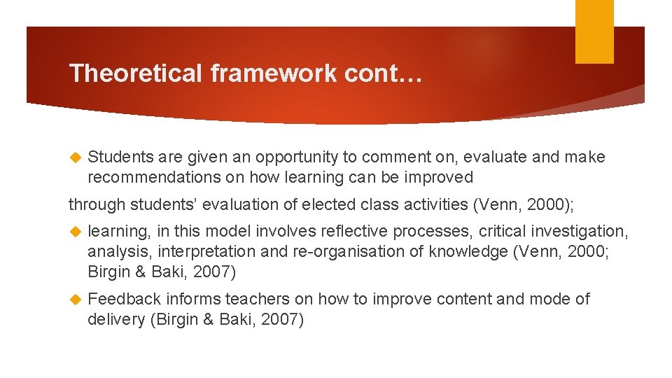 Theoretical framework cont… Students are given an opportunity to comment on, evaluate and make