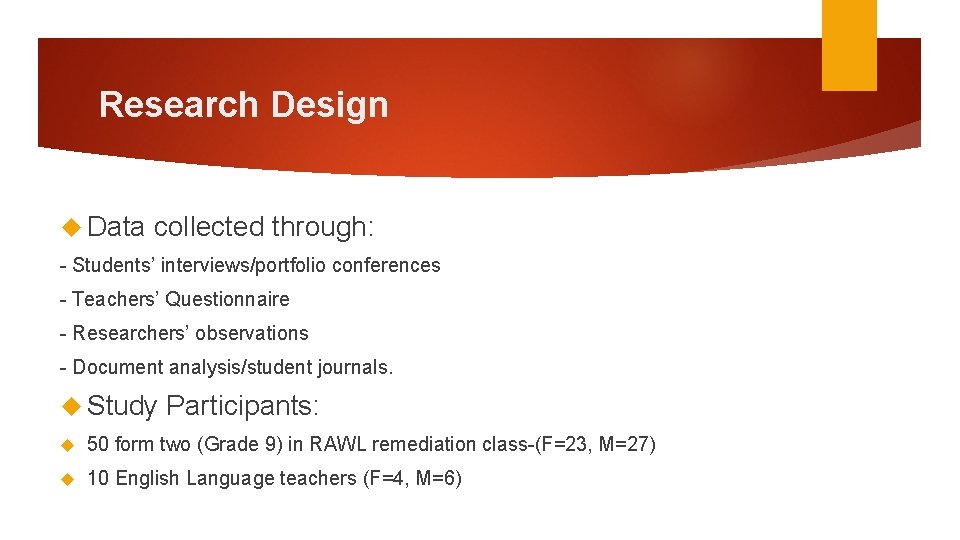 Research Design Data collected through: - Students’ interviews/portfolio conferences - Teachers’ Questionnaire - Researchers’