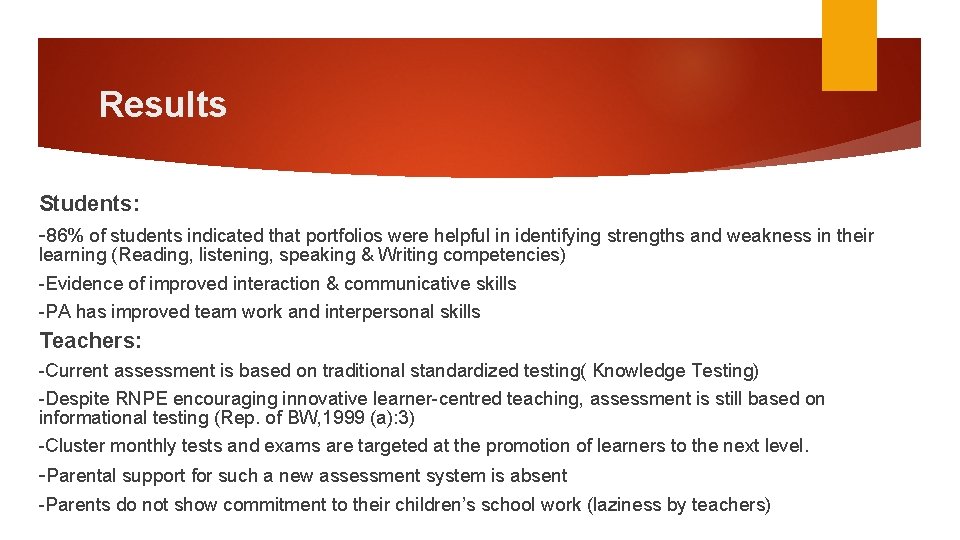 Results Students: -86% of students indicated that portfolios were helpful in identifying strengths and