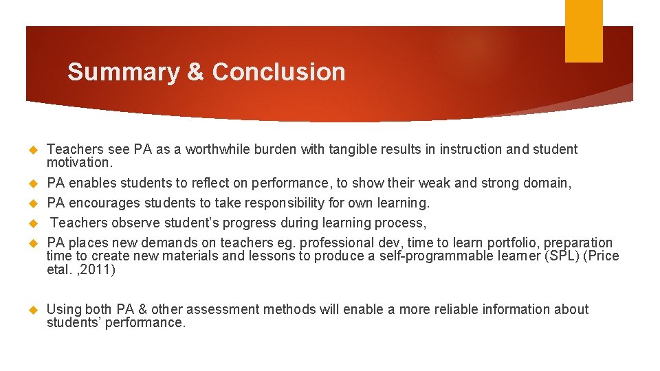 Summary & Conclusion Teachers see PA as a worthwhile burden with tangible results in