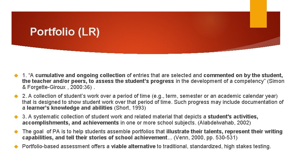 Portfolio (LR) 1. “A cumulative and ongoing collection of entries that are selected and