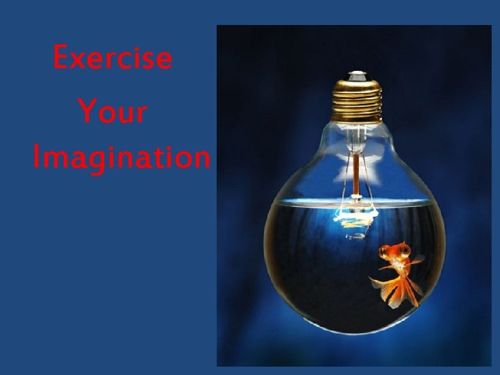 Exercise Your Imagination 