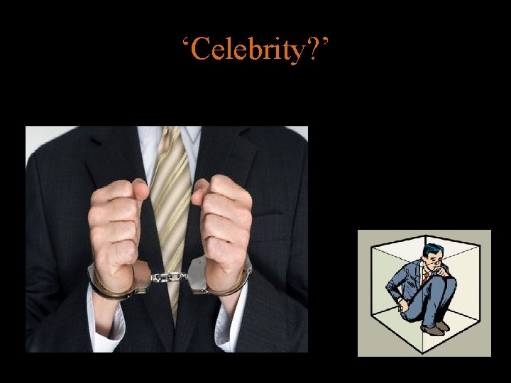 ‘Celebrity? ’ 