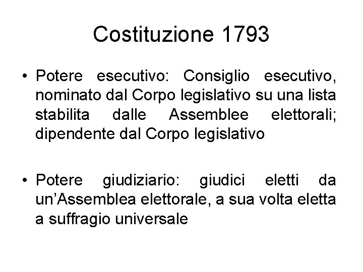 Costituzione 1793 • Potere esecutivo: Consiglio esecutivo, nominato dal Corpo legislativo su una lista