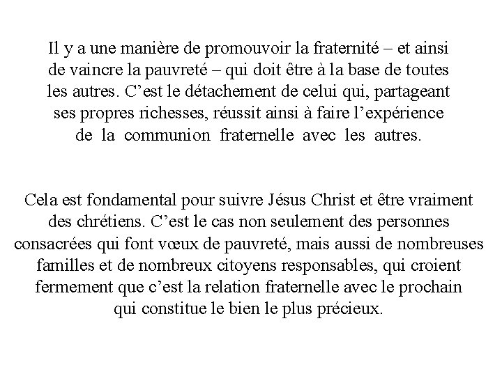 Il y a une manière de promouvoir la fraternité – et ainsi de vaincre