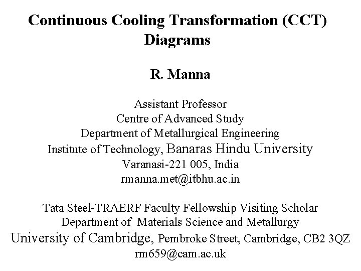 Continuous Cooling Transformation (CCT) Diagrams R. Manna Assistant Professor Centre of Advanced Study Department