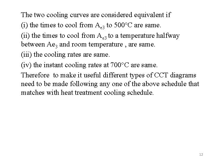 The two cooling curves are considered equivalent if (i) the times to cool from